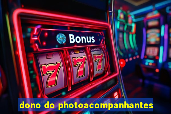 dono do photoacompanhantes